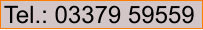 Tel.: 03379 59559