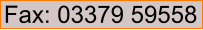 Fax: 03379 59558